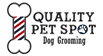 Quality Pet Spot Dog Grooming